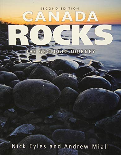 Canada Rocks The Geologic Journey  Second Edition